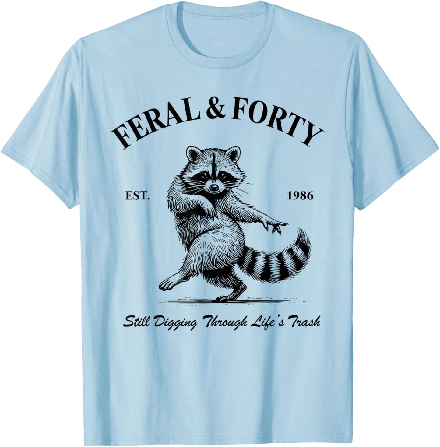 Feral & Forty 40th Birthday 1986 Birthday Party Matching T-Shirt - T-Shirt | Light Blue