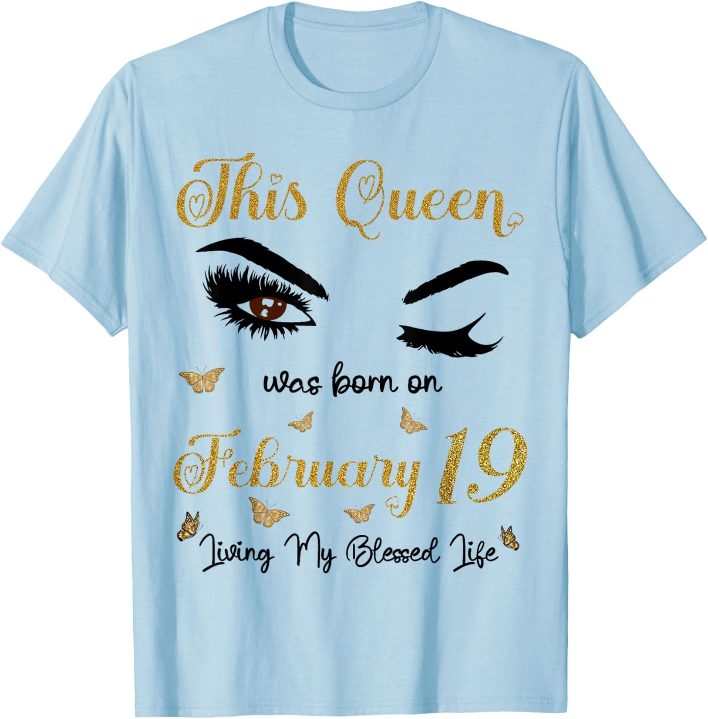 This Queen was Born On February 19 Living My Blessed Life T-Shirt - T-Shirt | Light Blue