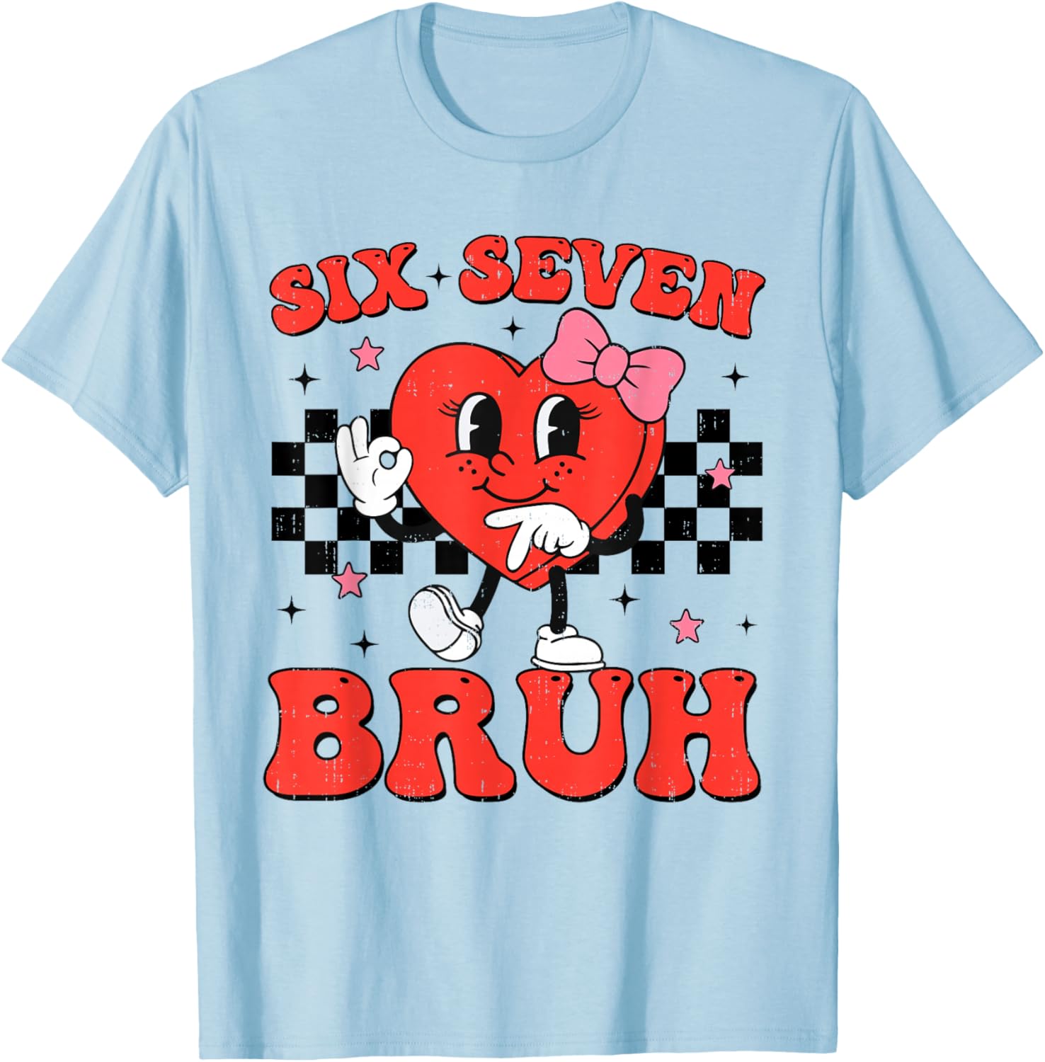 Six Seven Bruh 6 7 Meme Funny Valentines Day Girls Kids T-Shirt - T-Shirt | Light Blue