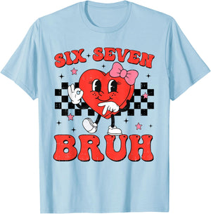 Six Seven Bruh 6 7 Meme Funny Valentines Day Girls Kids T-Shirt - T-Shirt | Light Blue