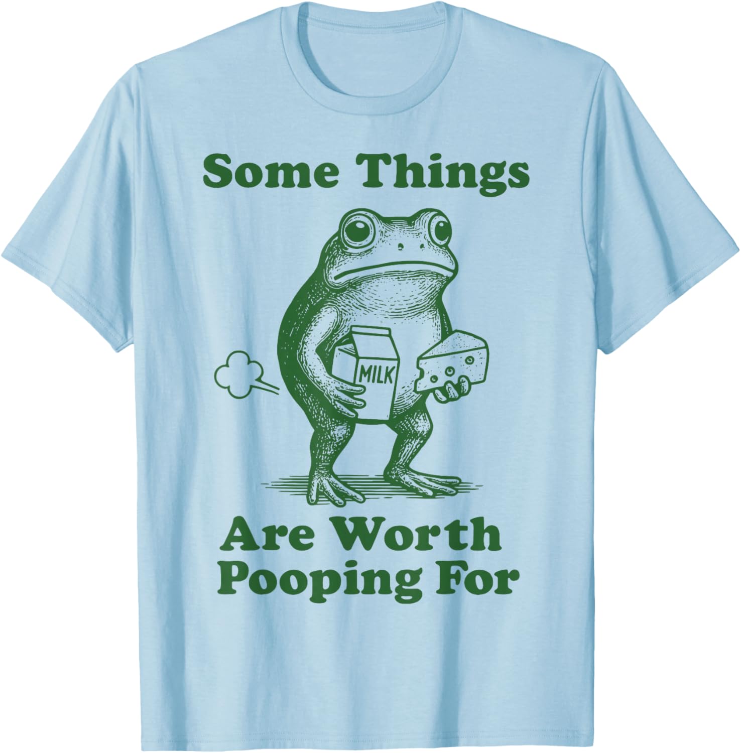 Some Things are Worth Pooping for Frog T-Shirt - T-Shirt | Light Blue