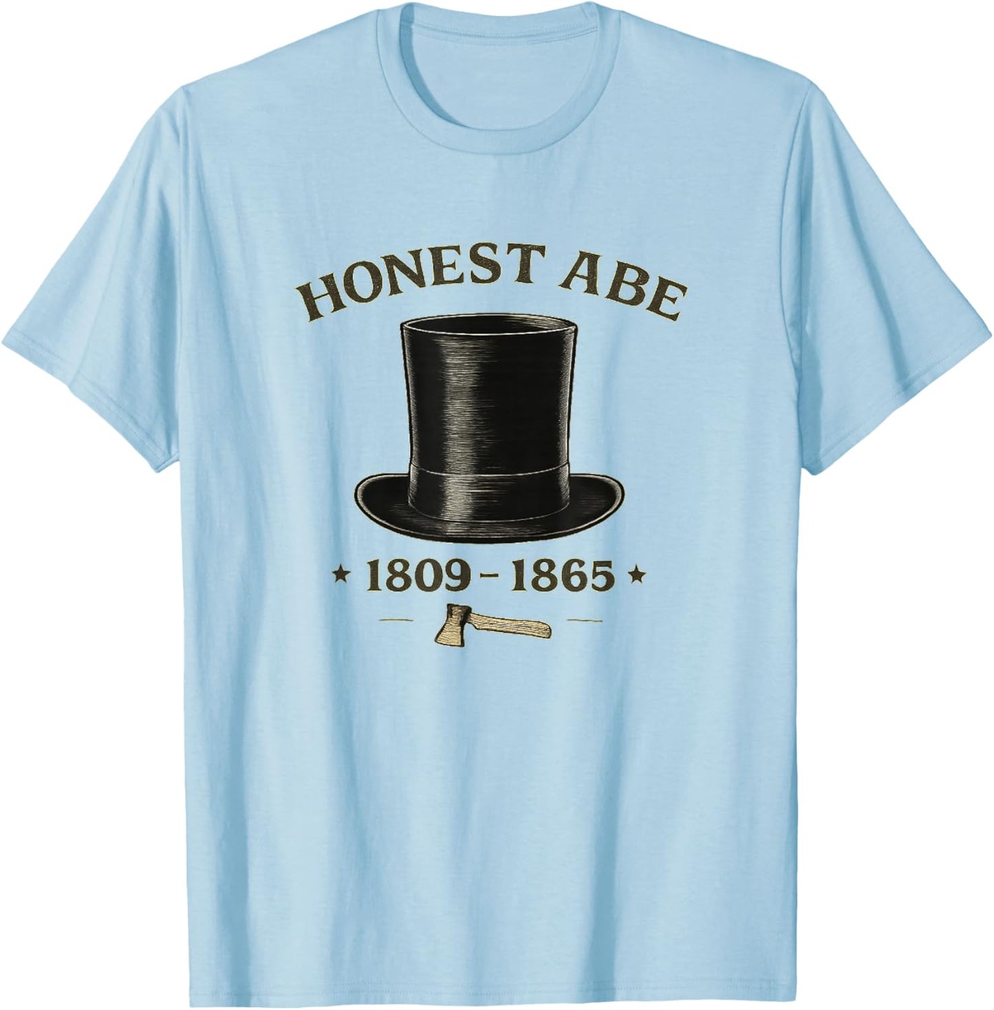 Honest Abe Lincoln Stovepipe Hat President History T-Shirt - T-Shirt | Light Blue