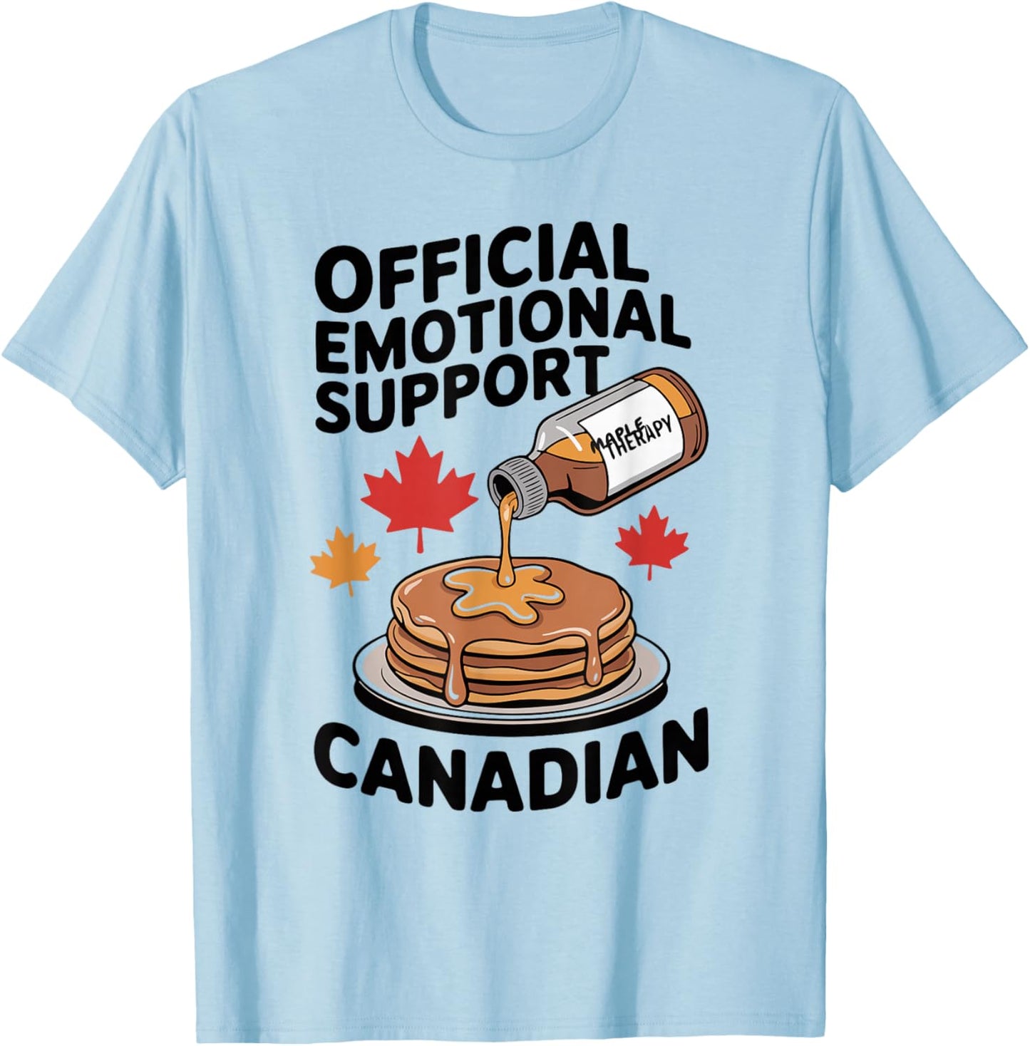Official Emotional Support Canadian Maple Syrup Pancakes T-Shirt - T-Shirt | Light Blue