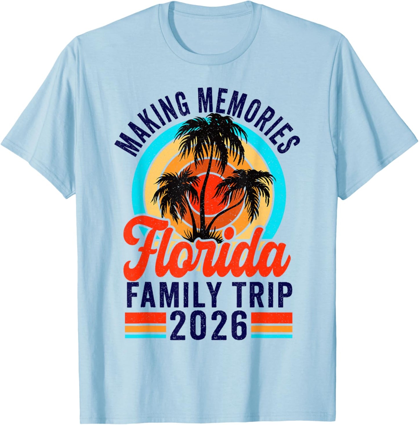 Family Florida Vacation 2026 Making Memories Family Summer T-Shirt - T-Shirt | Light Blue