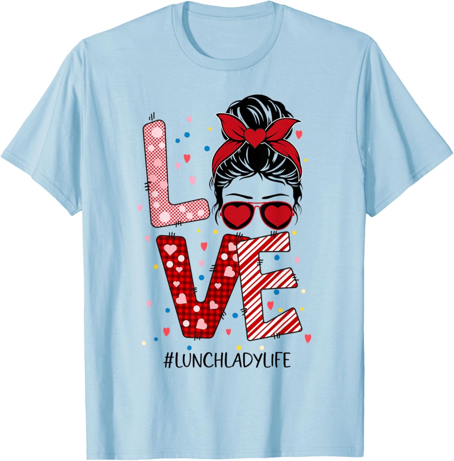 Messy Bun Love Lunch Lady Valentine's Day T-Shirt - T-Shirt | Light Blue