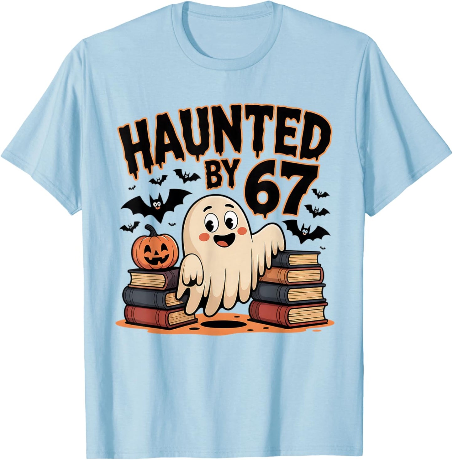 Haunted by 67 Funny Teacher Ghost Pumpkin Halloween Costum T-Shirt - T-Shirt | Light Blue