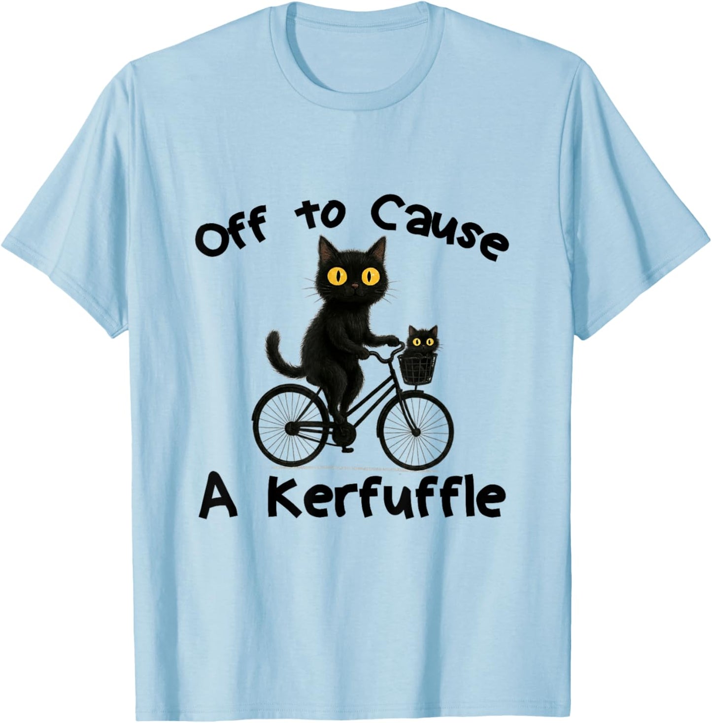 Off to Cause A Kerfuffle Funny Black Cat Meme T-Shirt - T-Shirt | Light Blue