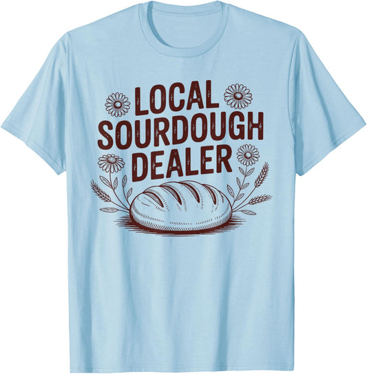 Funny Local Sourdough Dealer Cottagecore Bread Lover Design T-Shirt - T-Shirt | Light Blue