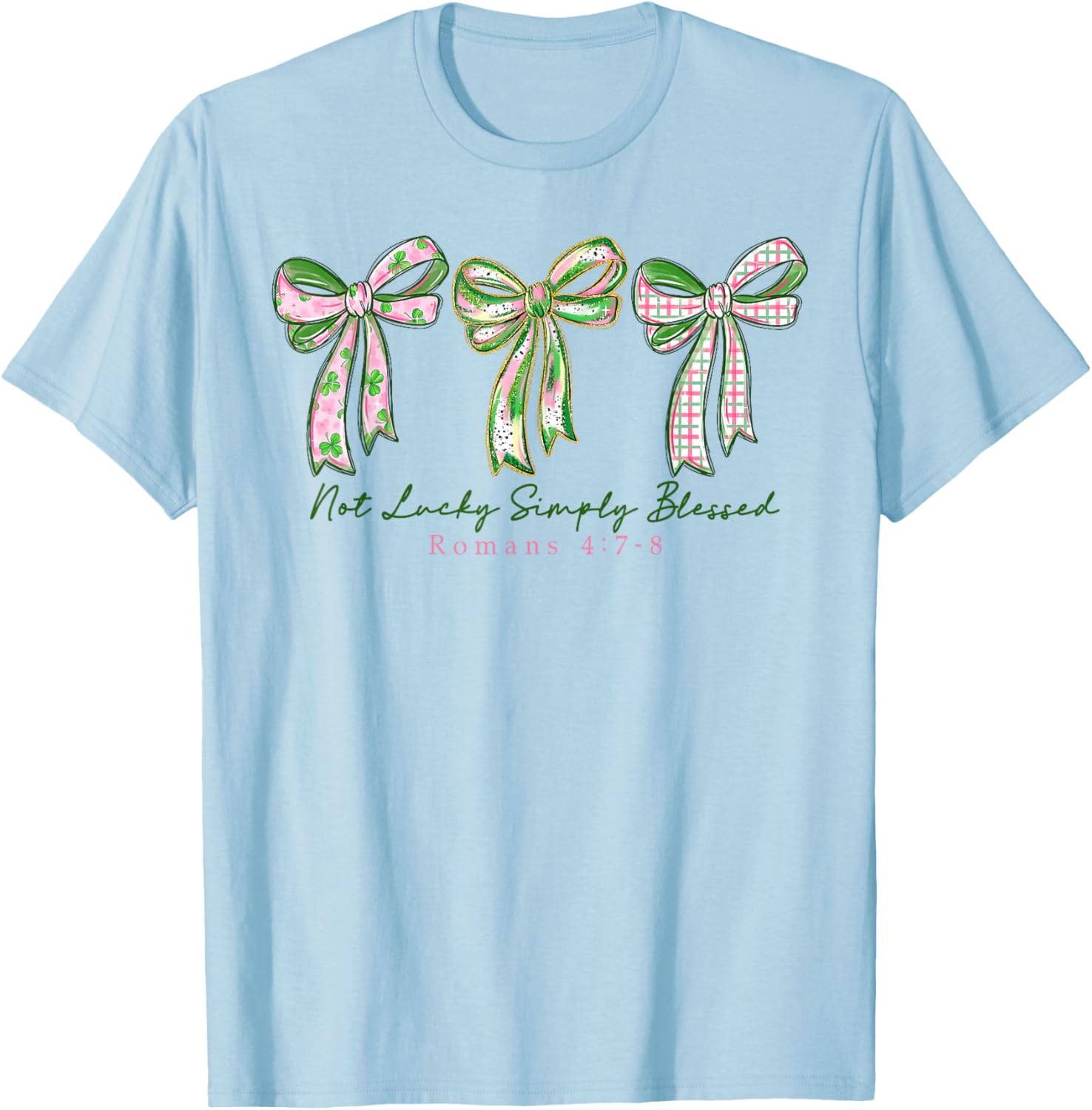 Not Lucky Simply Blessed Christian Shamrocks St Patricks Day T-Shirt - T-Shirt | Light Blue
