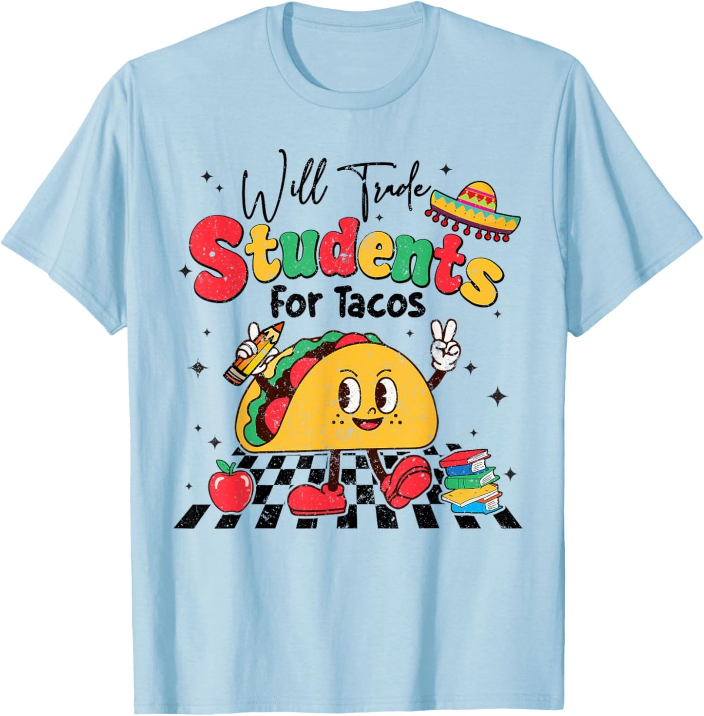 Will Trade Students for Tacos Teacher Cinco De Mayo Women T-Shirt - T-Shirt | Light Blue