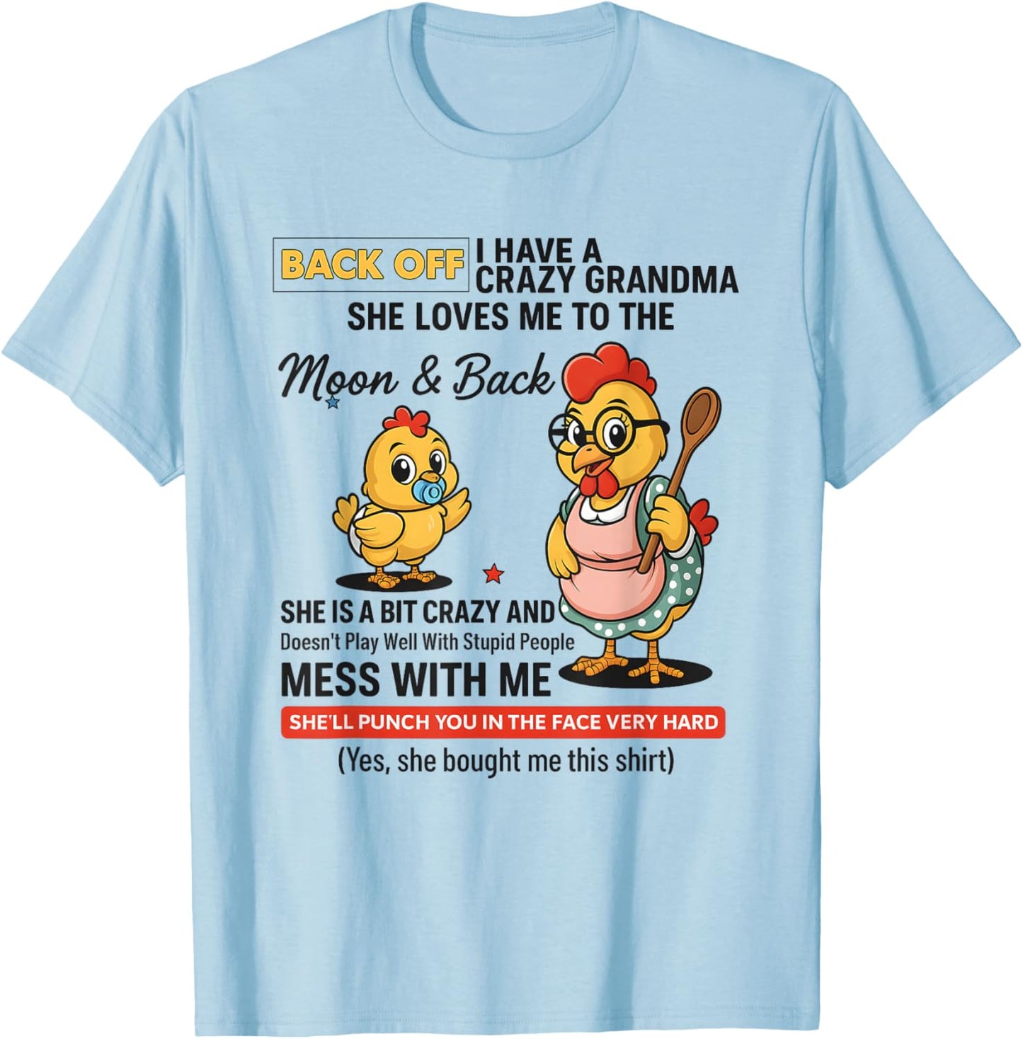 Chicken Back Off I Have A Crazy Grandma She Loves Me T-Shirt - T-Shirt | Light Blue