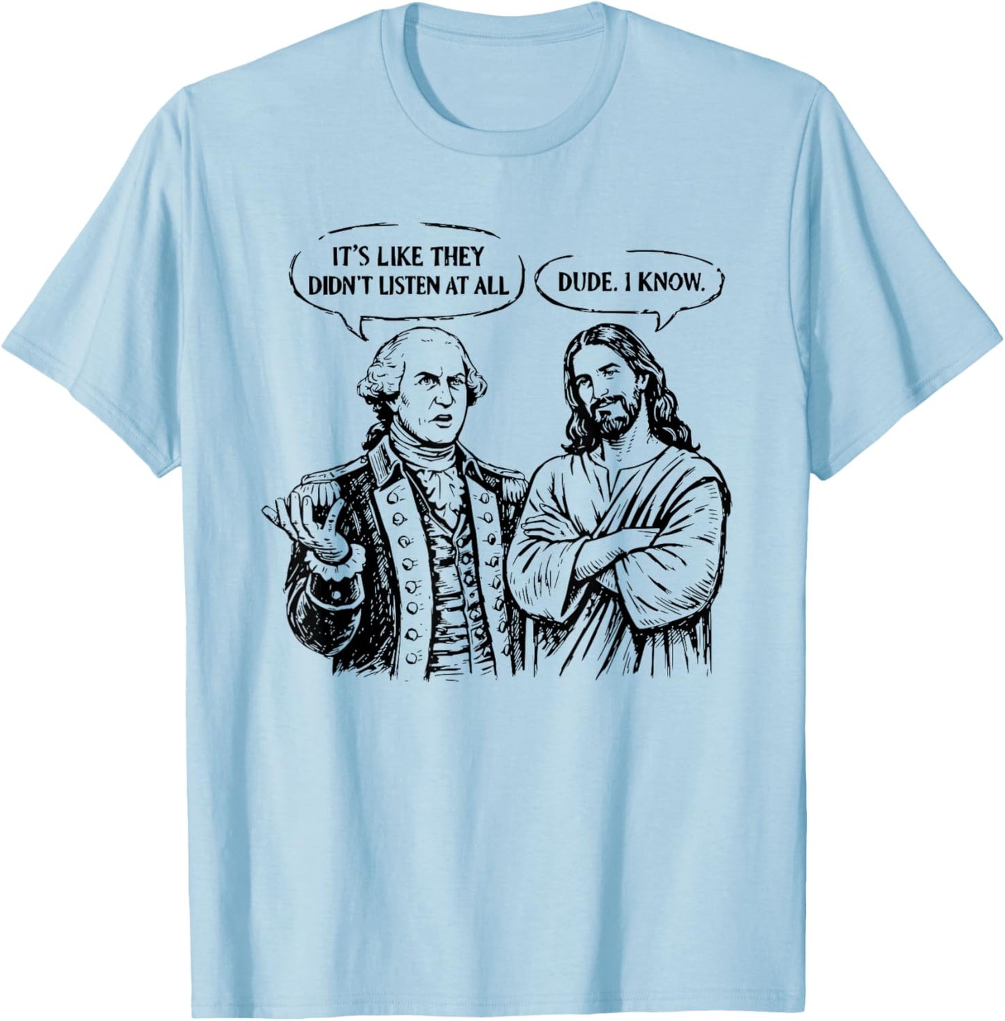 Funny Meme Design George Washington Jesus Bro Same T-Shirt - T-Shirt | Light Blue
