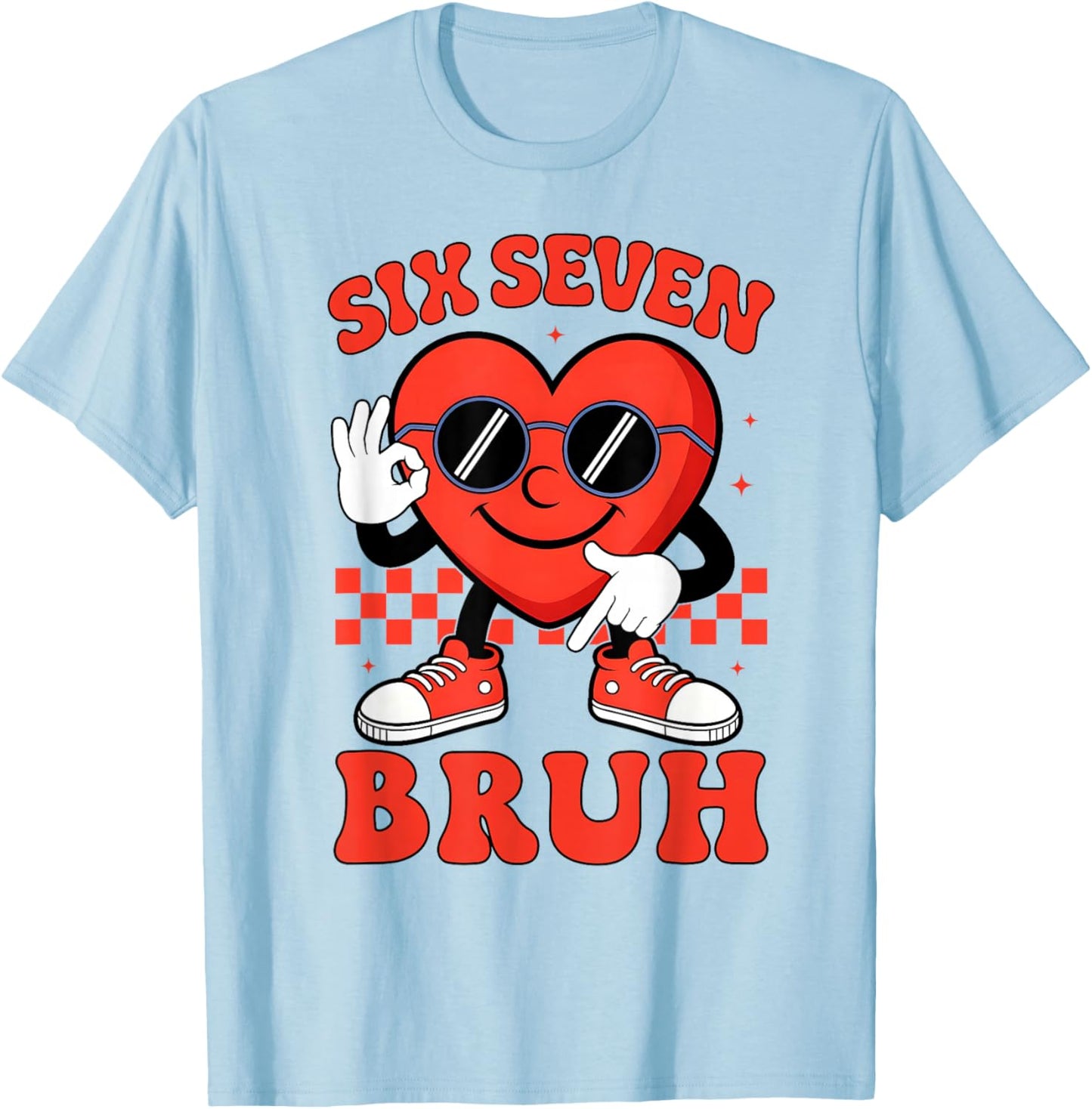 Six Seven 6 7 Bruh Valentine Heart Boys Girls Kids 67 Meme T-Shirt - T-Shirt | Light Blue