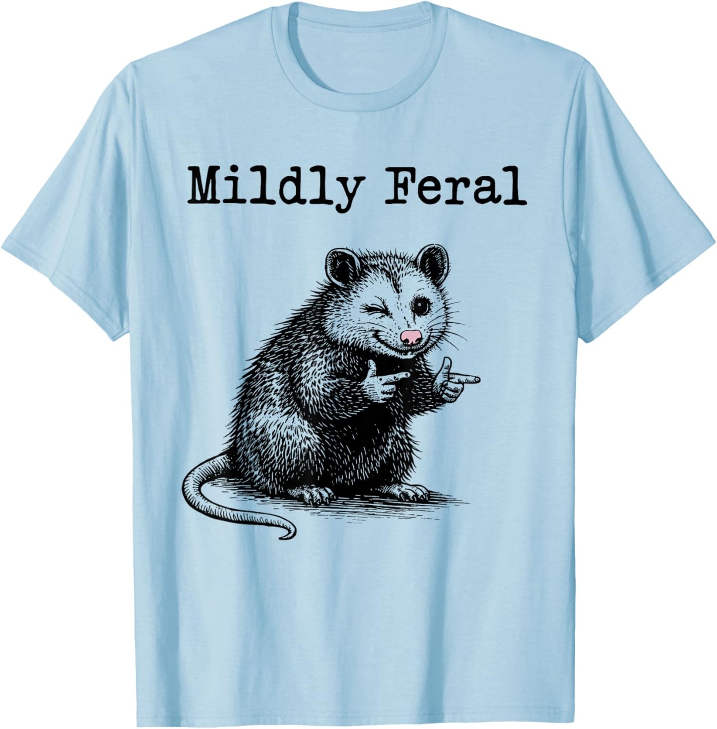 Mildly Feral Opossum Meme Funny Lover Opossum T-Shirt - T-Shirt | Light Blue