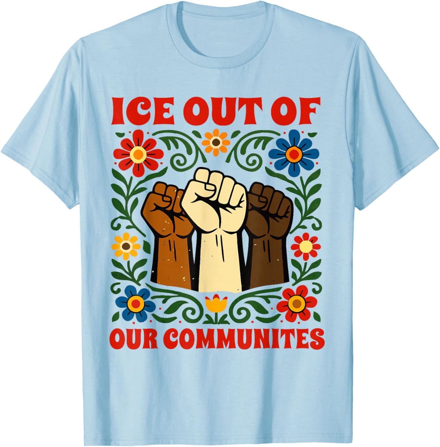 ICE Out of Our Communities T-Shirt - T-Shirt | Light Blue