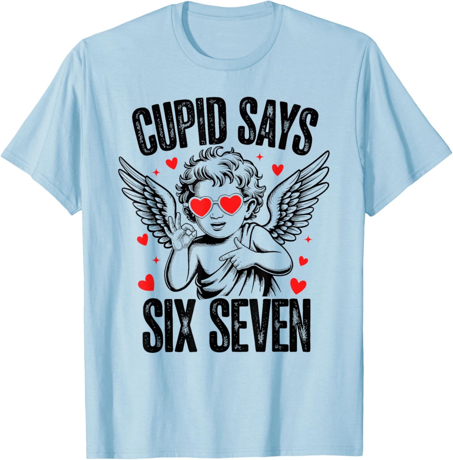 Cupid Says Six Seven 67 Meme Gen Alpha Slang Valentines Day T-Shirt - T-Shirt | Light Blue