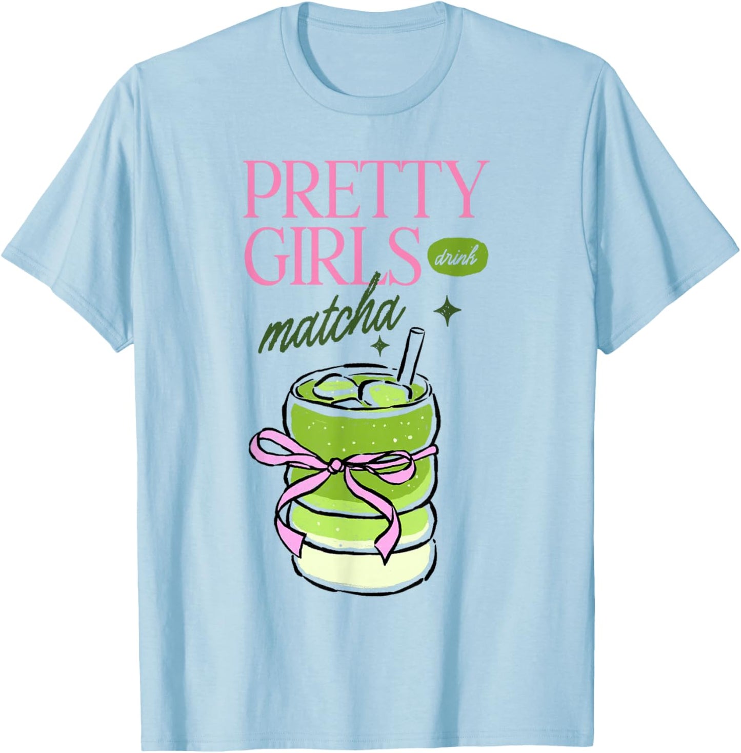 Pretty Girls Drink Matcha Funny Green Tea Costume T-Shirt - T-Shirt | Light Blue