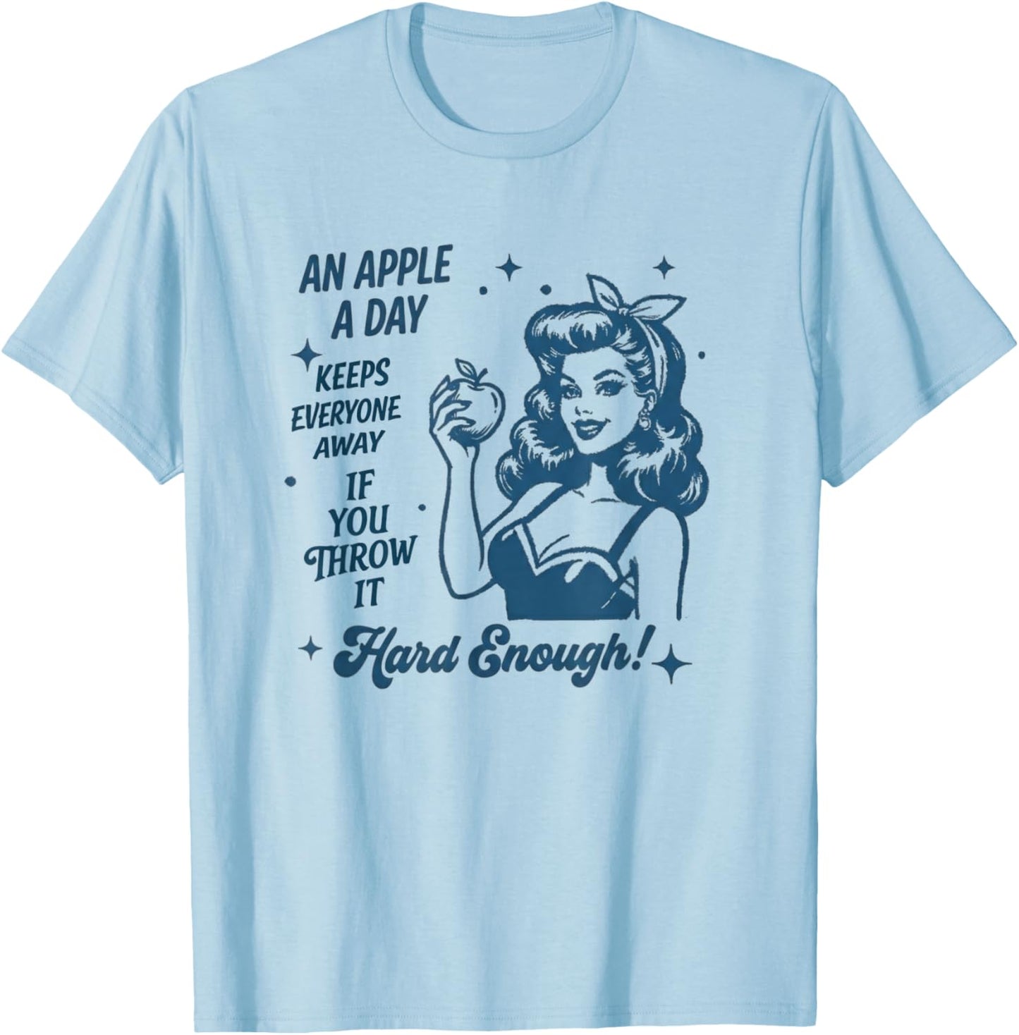 an Apple a Day Quote- Retro Pin-Up Style Humor T-Shirt - T-Shirt | Light Blue