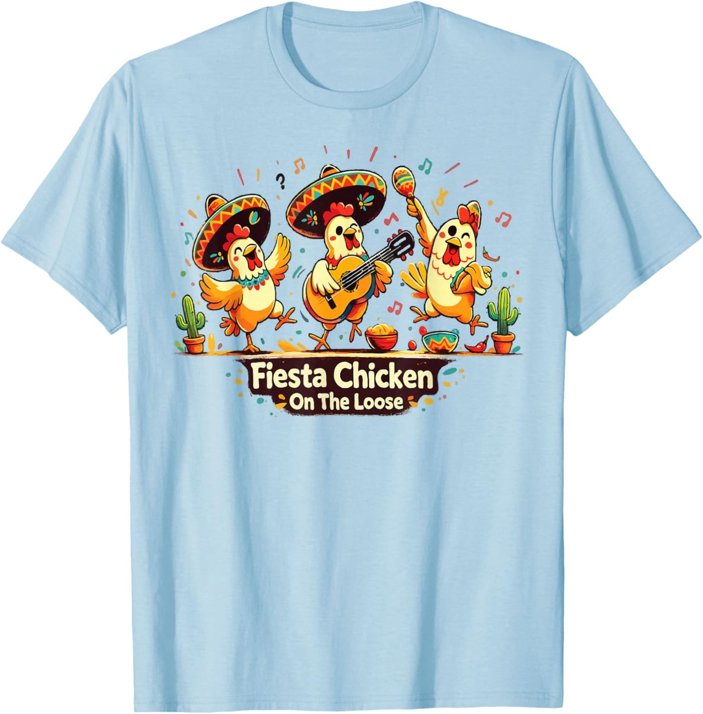 Fiesta Chicken On The Loose Funny Cinco de Mayo Party Animal T-Shirt - T-Shirt | Light Blue