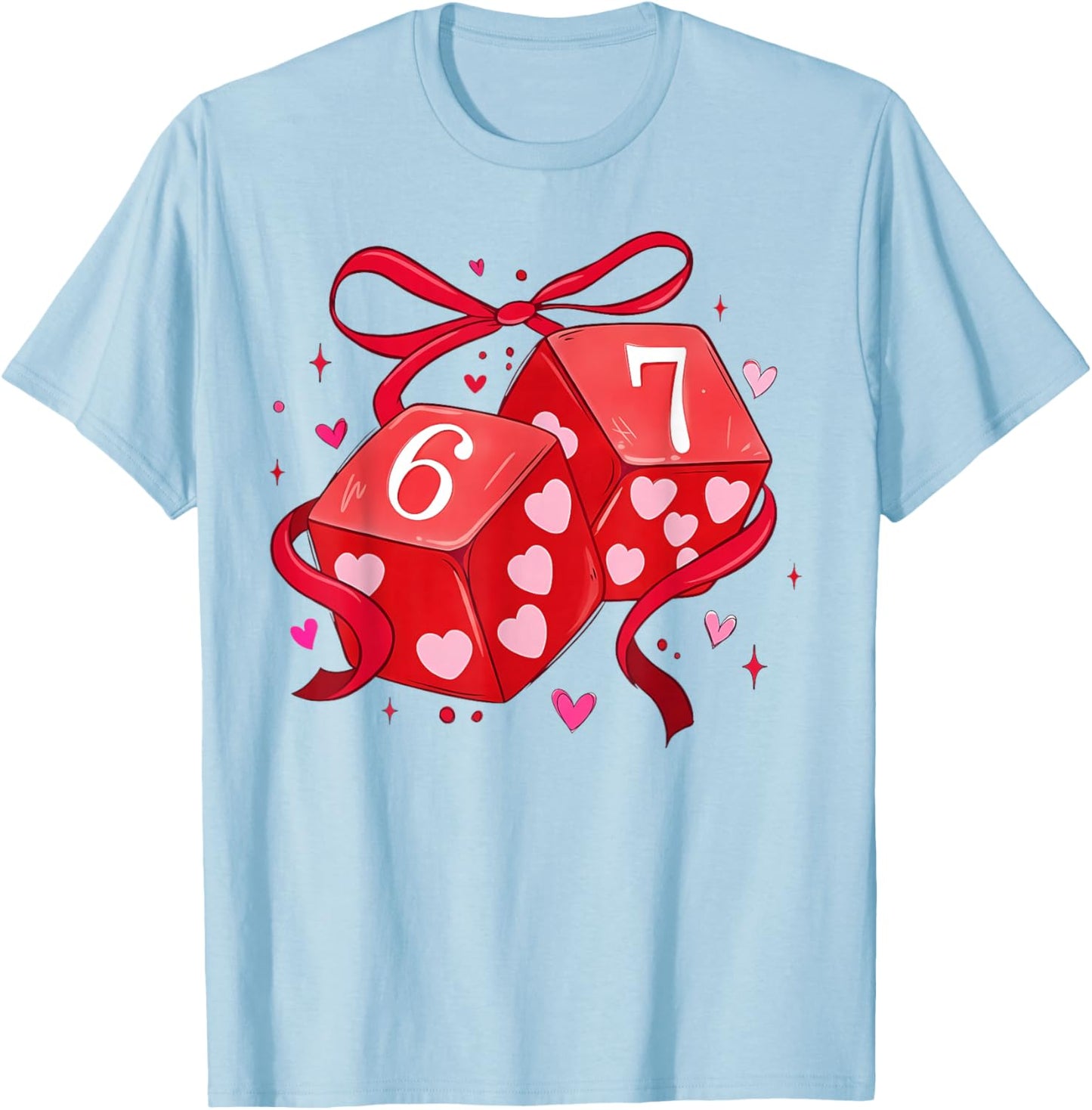 Valentines Funny 67 Dice Game Six Seven Meme 6 7 Women Girls T-Shirt - T-Shirt | Light Blue