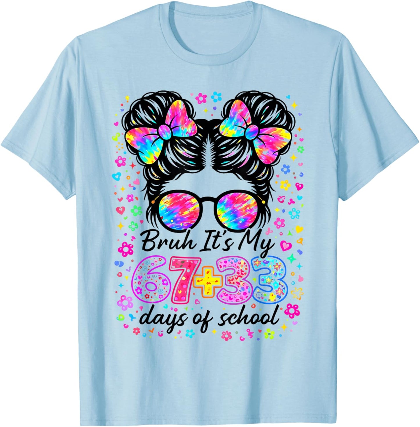 Funny Bruh Its My 67 33 Days of School Kids Girl 100th Day T-Shirt - T-Shirt | Light Blue