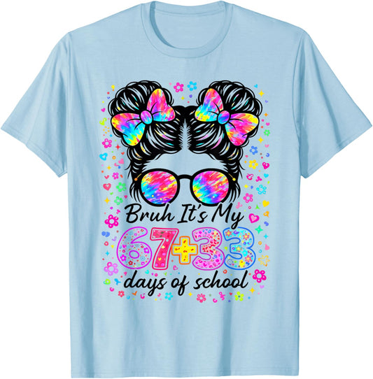 Funny Bruh Its My 67 33 Days of School Kids Girl 100th Day T-Shirt - T-Shirt | Light Blue