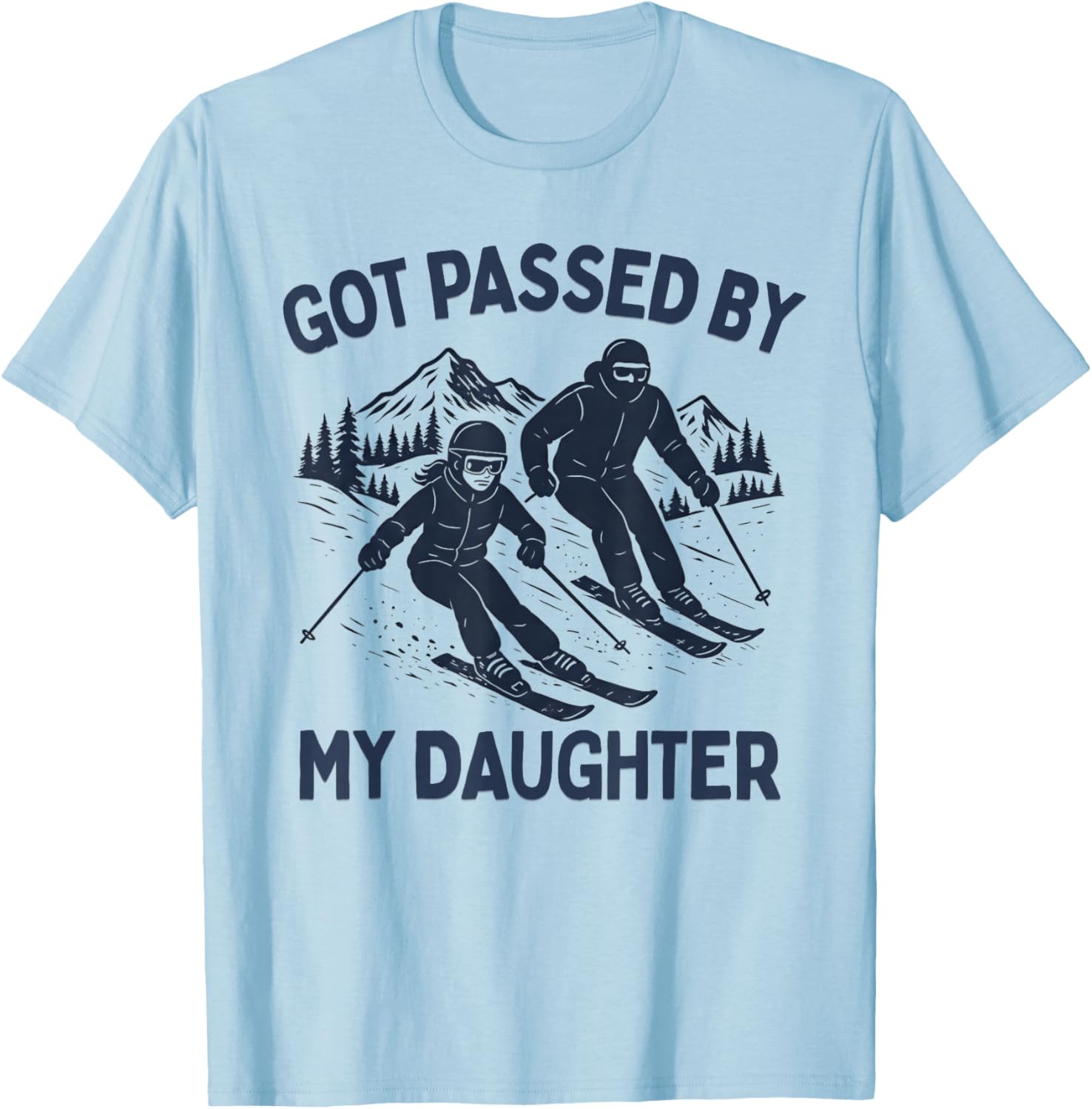 Got Passed by My Daughter Funny Skiing T-Shirt - T-Shirt | Light Blue