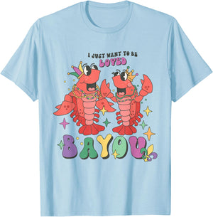 I Just Want to Be Loved Bayou Mardi Gras Crawfish Couple T-Shirt - T-Shirt | Light Blue