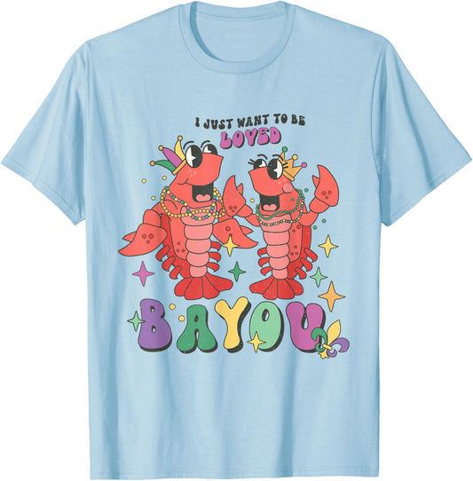 I Just Want to Be Loved Bayou Mardi Gras Crawfish Couple T-Shirt - T-Shirt | Light Blue
