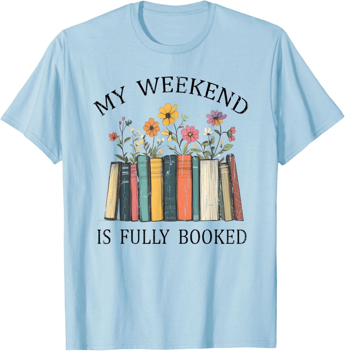 My Weekend is Fully Booked, Cozy Bookish T-Shirt - T-Shirt | Light Blue
