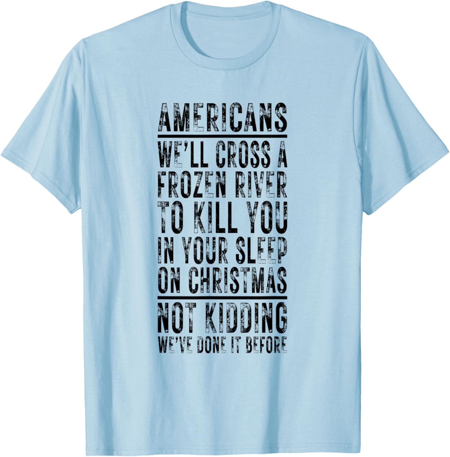 Americans We'll Cross A Frozen River Christmas History T-Shirt - T-Shirt | Light Blue