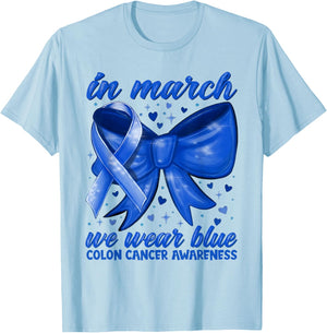 in March We Wear Blue Ribbon Colon Cancer Awareness Gifts T-Shirt - T-Shirt | Light Blue