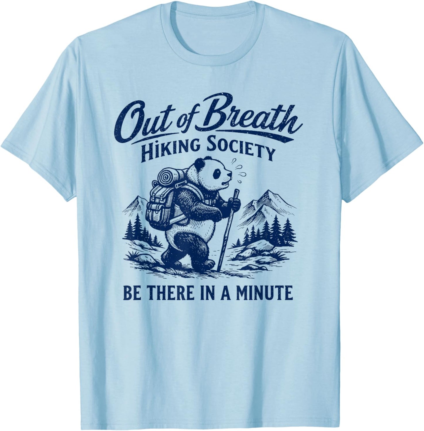 Out of Breath Hiking Society Hiker Nature Lover Funny Panda T-Shirt - T-Shirt | Light Blue