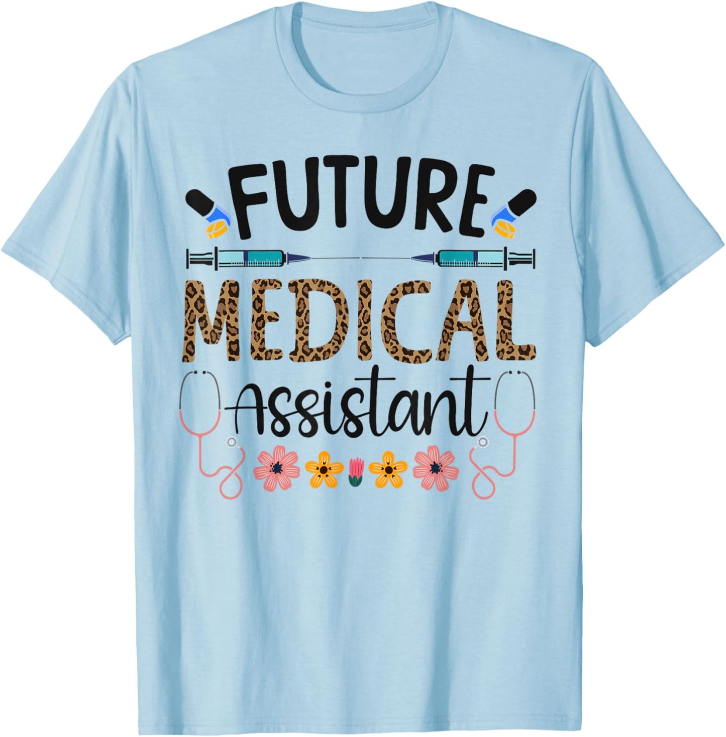 Certified Medical Assistant Future in Training CMA Future T-Shirt - T-Shirt | Light Blue