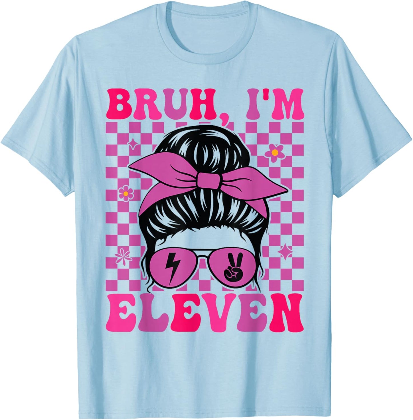 Bruh I'm Eleven 11 11th Birthday Girls Groovy 11 Years Old T-Shirt - T-Shirt | Light Blue