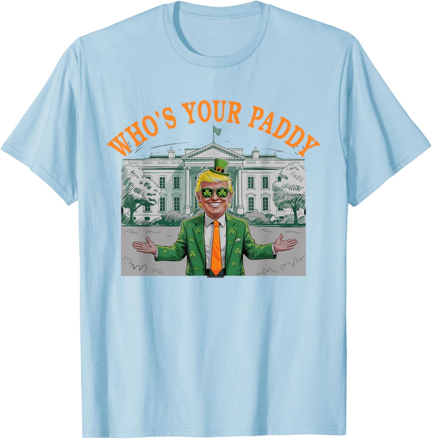 Party Who's Your Paddy Trump St Patrick's Clover Irish T-Shirt - T-Shirt | Light Blue