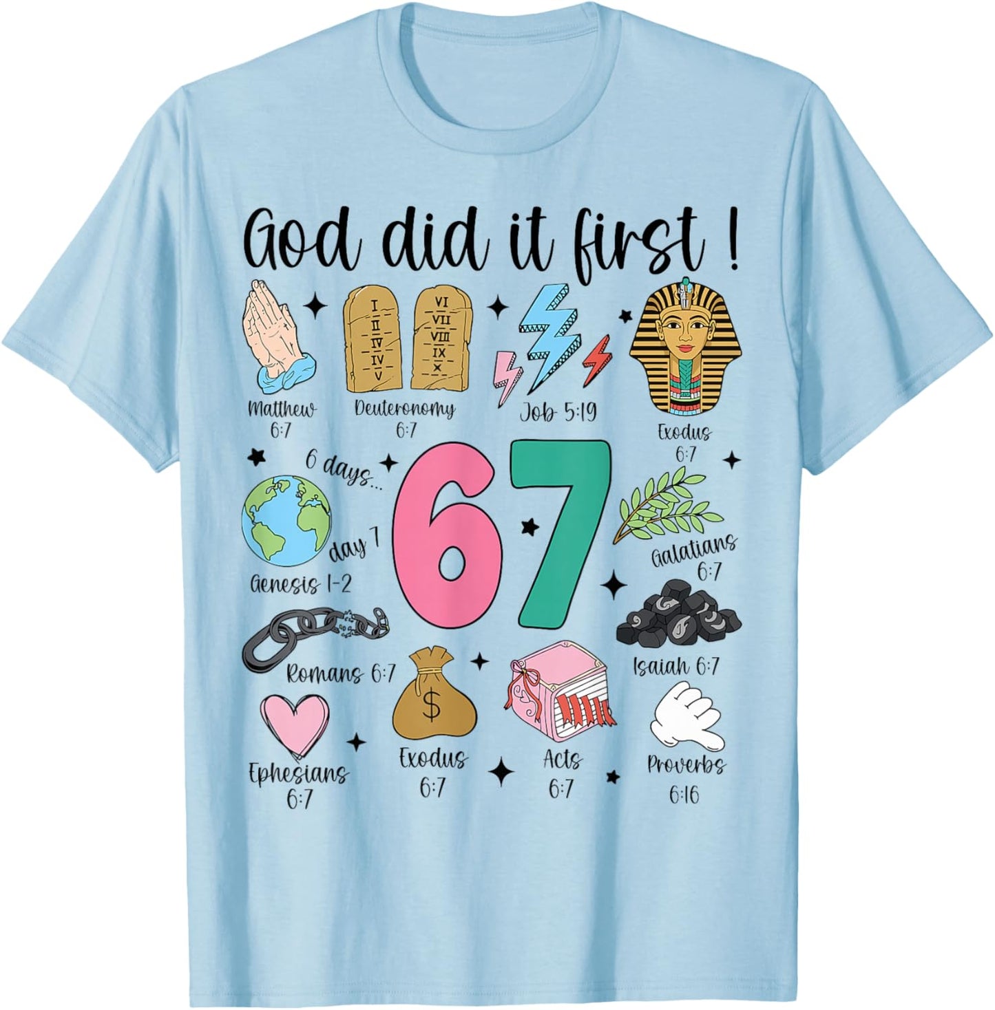 God Did It First Christian 6 7 Meme Six Seven Bible Verse 67 T-Shirt - T-Shirt | Light Blue