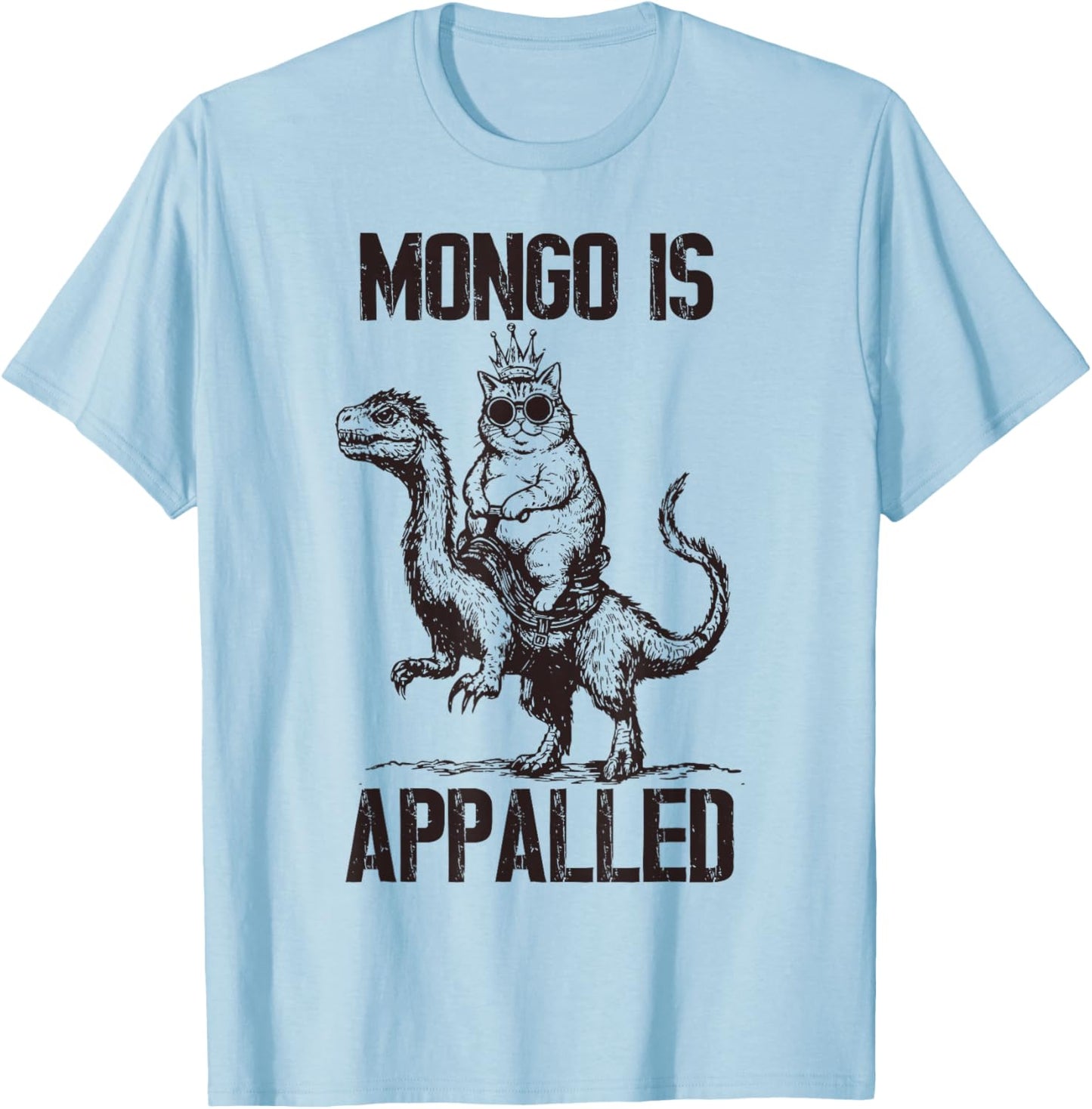 Mongo is Appalled, Princess Cat Riding Dinosaur Joke T-Shirt - T-Shirt | Light Blue