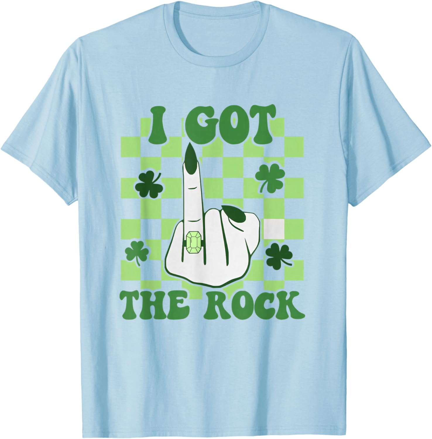 I Got The Rock St Patricks Day Bachelorette Party Girl T-Shirt - T-Shirt | Light Blue