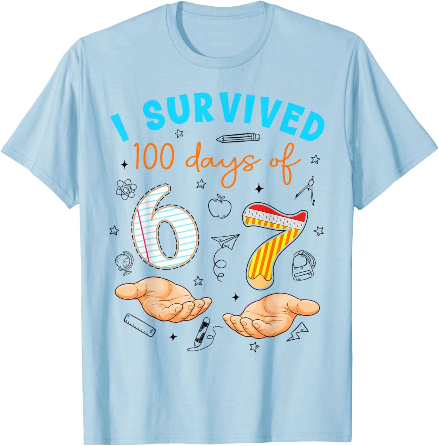 I Survived 100 Days of 67 100th Day of School Teachers Kids T-Shirt - T-Shirt | Light Blue