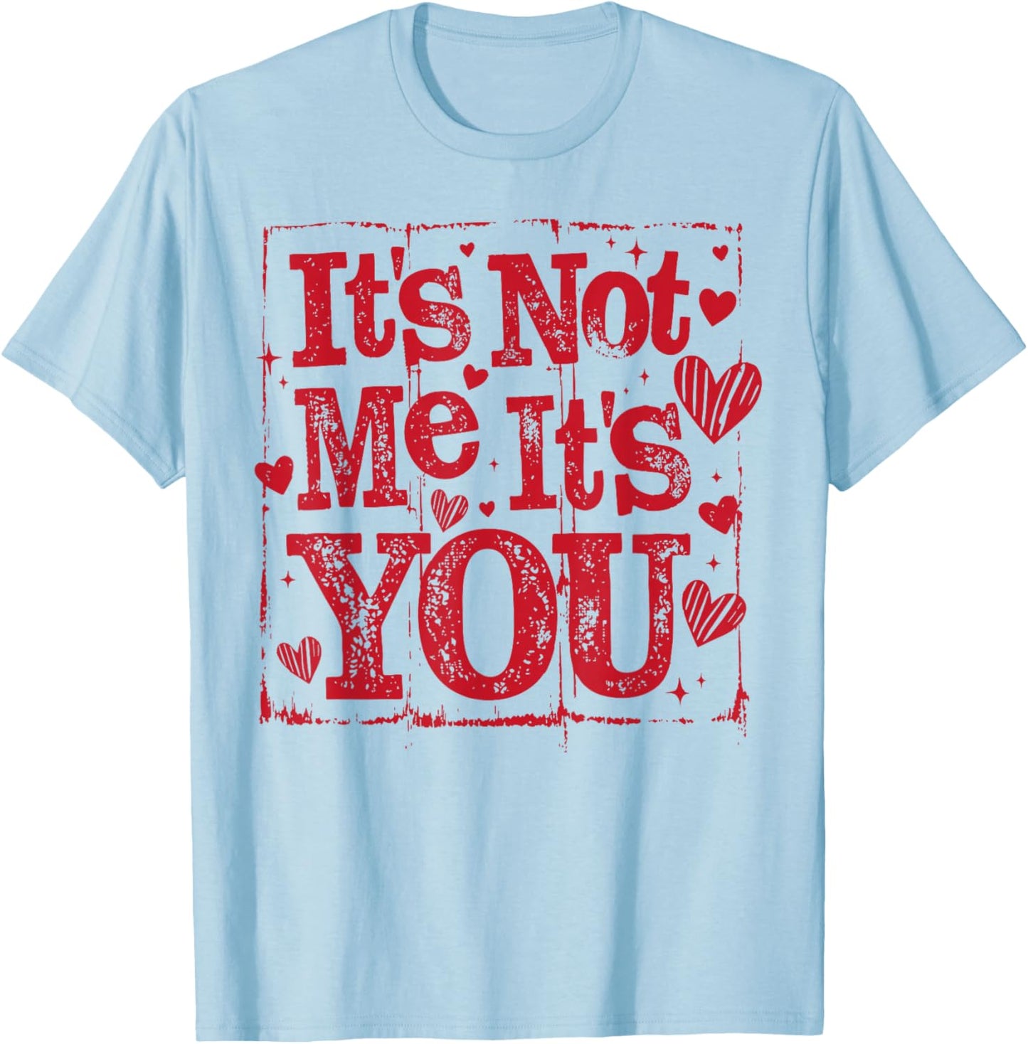 Retro It's Not Me It's You Funny Valentine's Day Coquette T-Shirt - T-Shirt | Light Blue