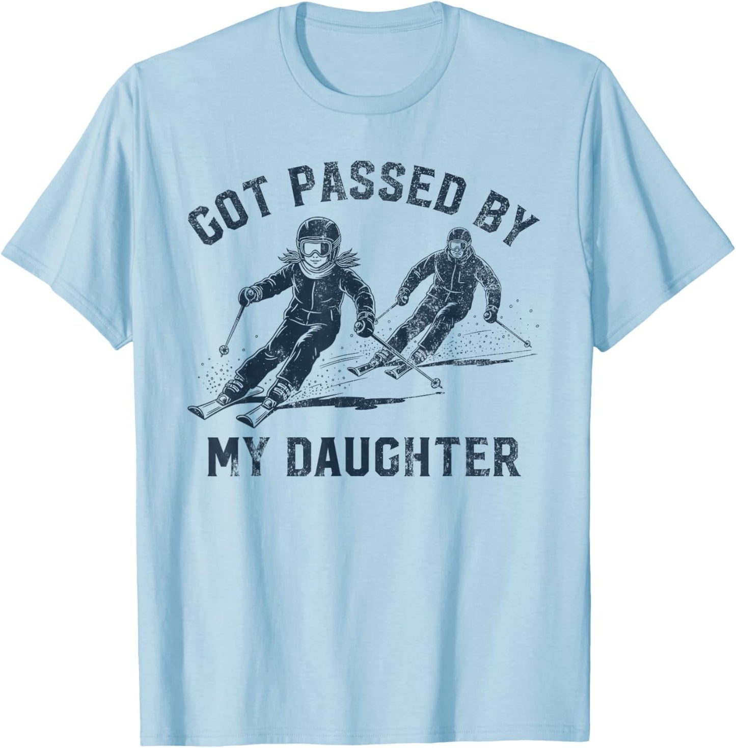 Got Passed by My Daughter Funny Skiing Family T-Shirt - T-Shirt | Light Blue