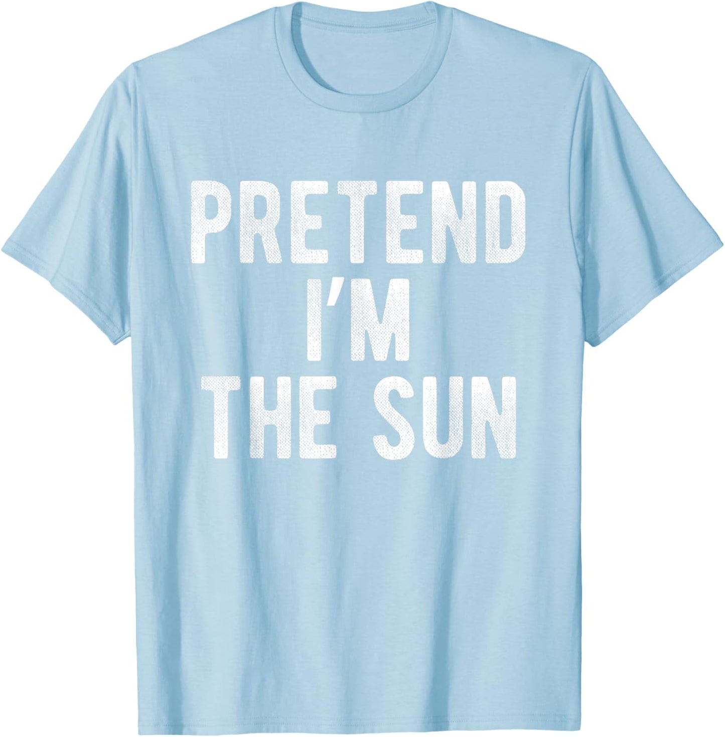 Pretend I’m The Sun Funny Costume Party Lazy Halloween T-Shirt - T-Shirt | Light Blue