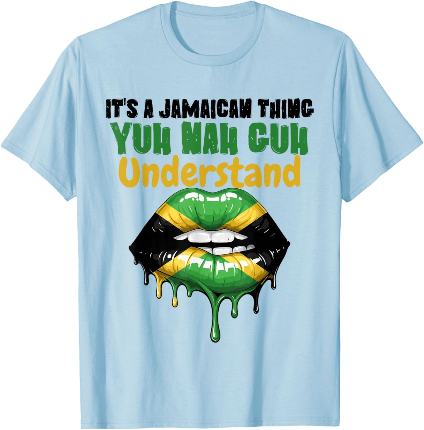 It's A Jamaican Thing Yuh Nah Guh Understand Jamaica Flag T-Shirt - T-Shirt | Light Blue
