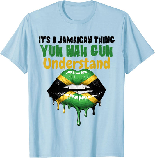 It's A Jamaican Thing Yuh Nah Guh Understand Jamaica Flag T-Shirt - T-Shirt | Light Blue