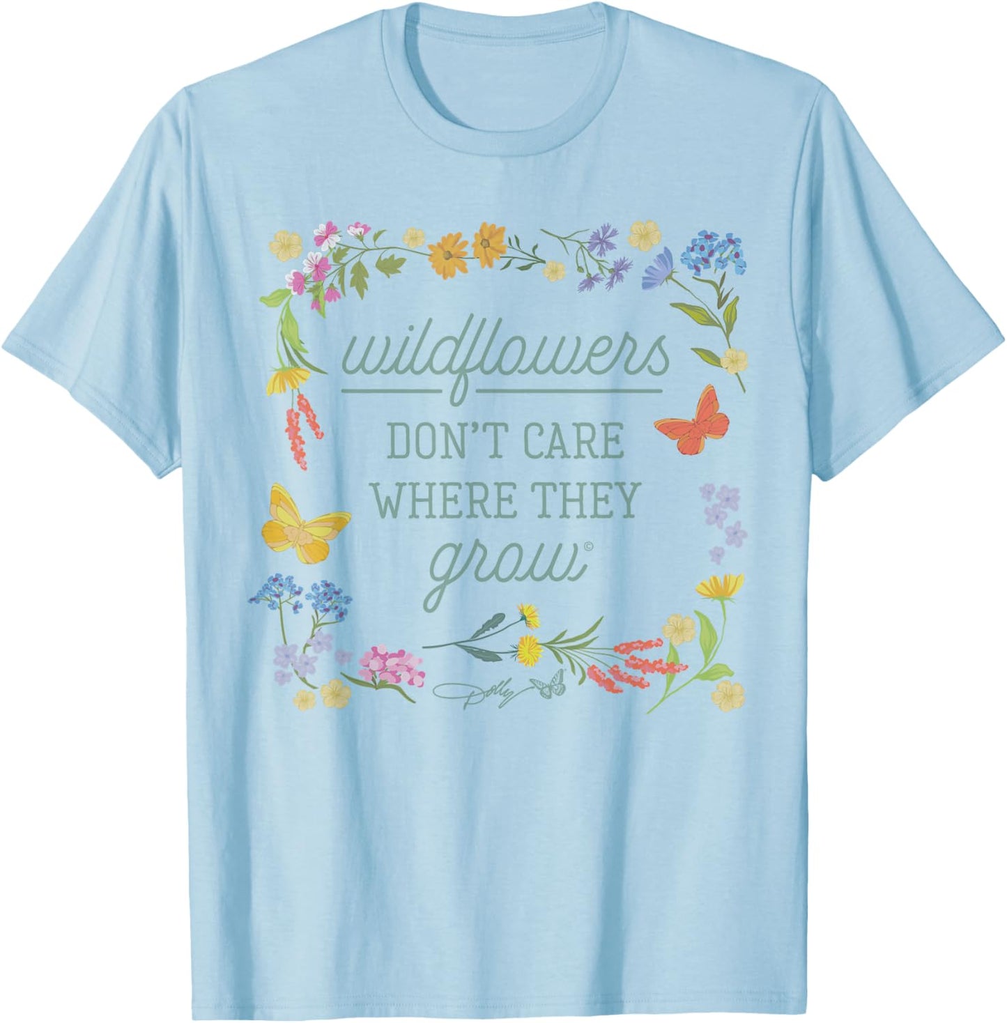 Dolly Parton Wildflowers Don't Care Where They Grow Floral T-Shirt - T-Shirt | Light Blue