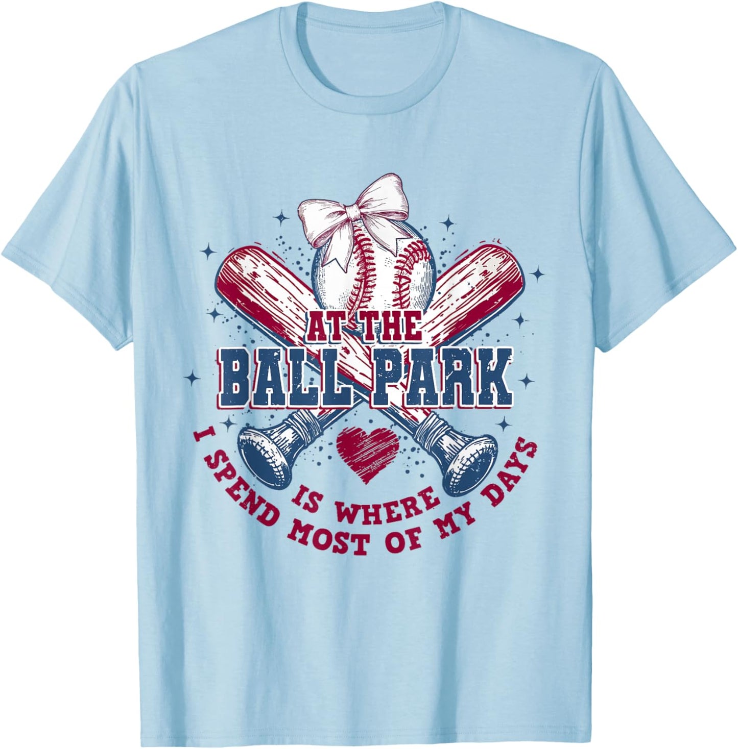 at The Ballpark is Where I Spend Most of My Days Baseball T-Shirt - T-Shirt | Light Blue