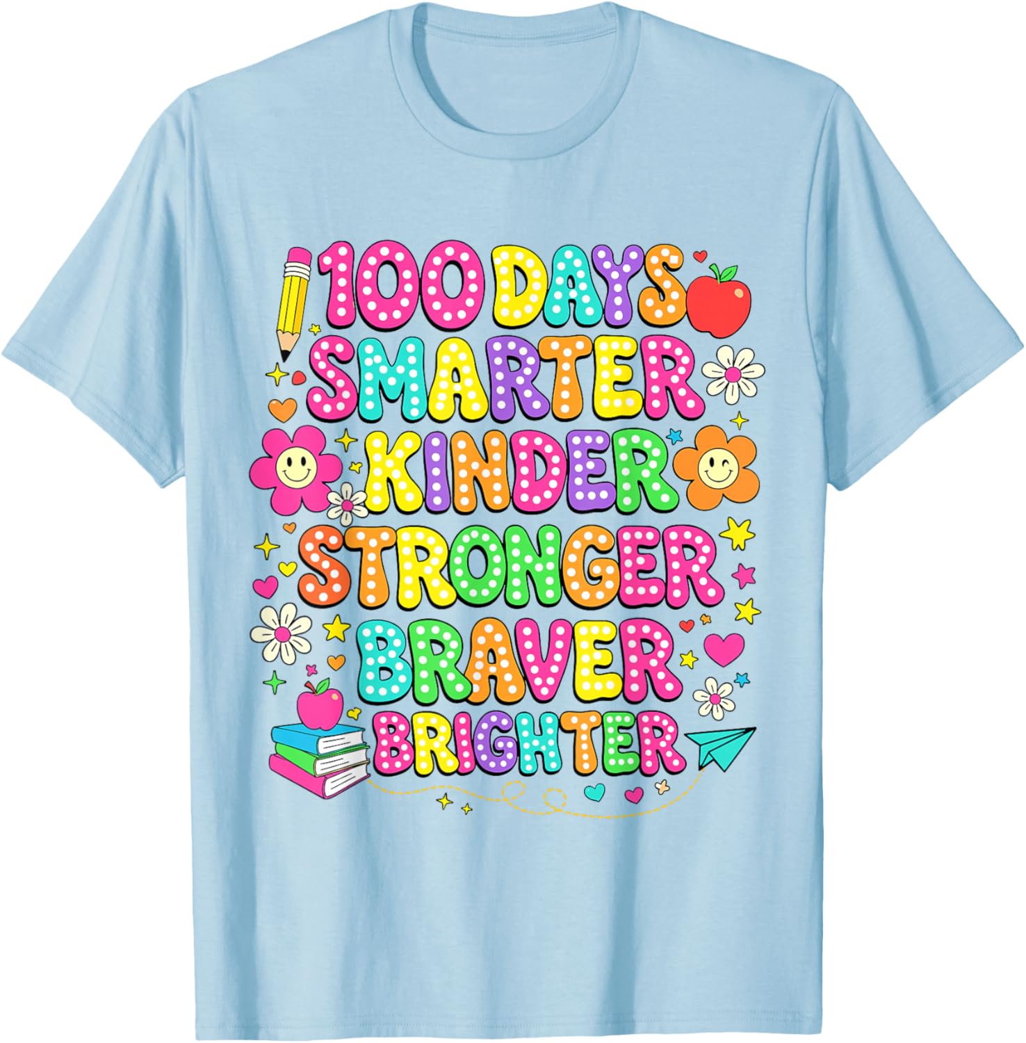 100 Days of School Smarter Kinder Stronger Braver Brighter T-Shirt - T-Shirt | Light Blue