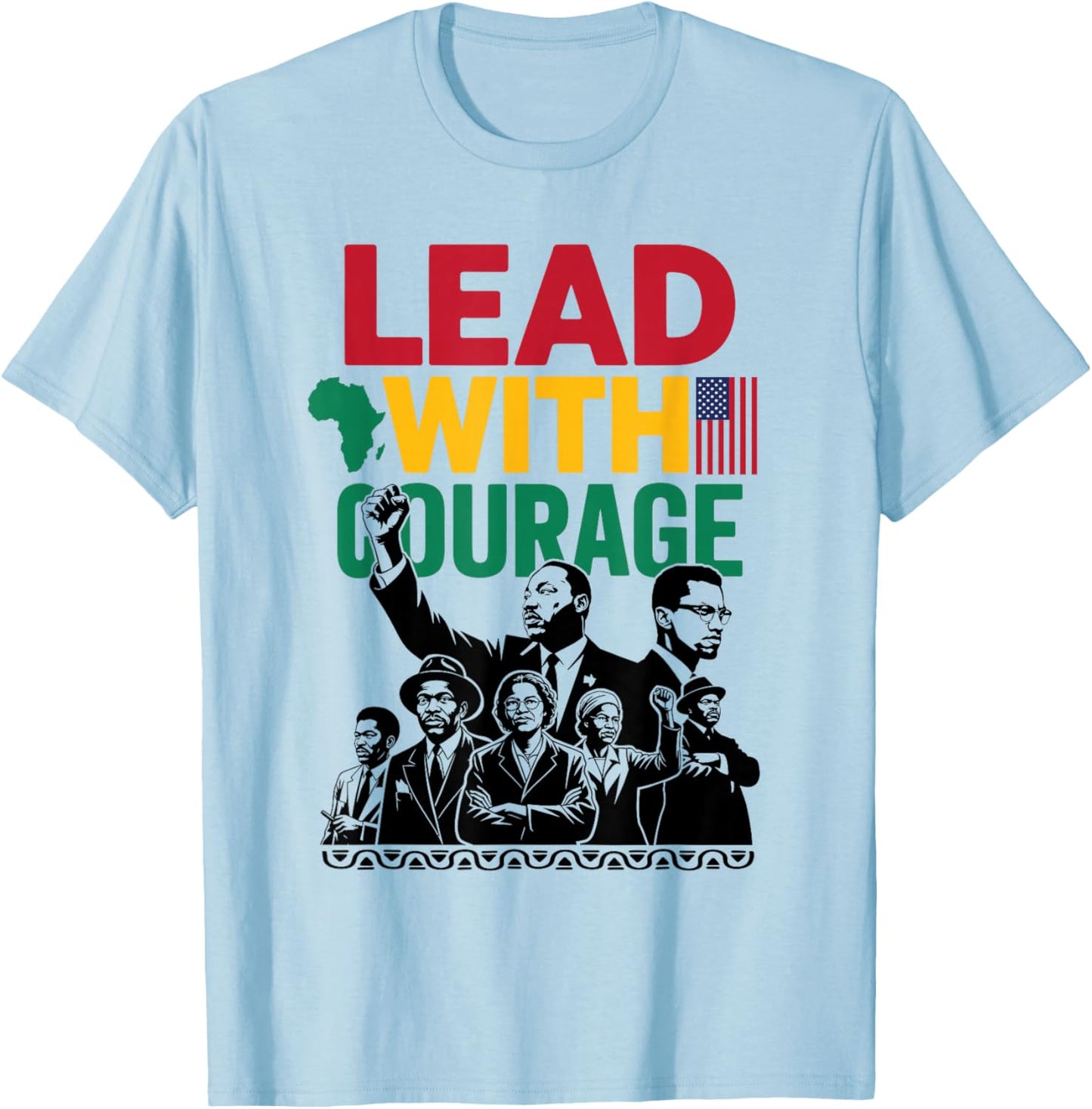 Lead with Courage Black History Month Civil Rights Leaders T-Shirt - T-Shirt | Light Blue