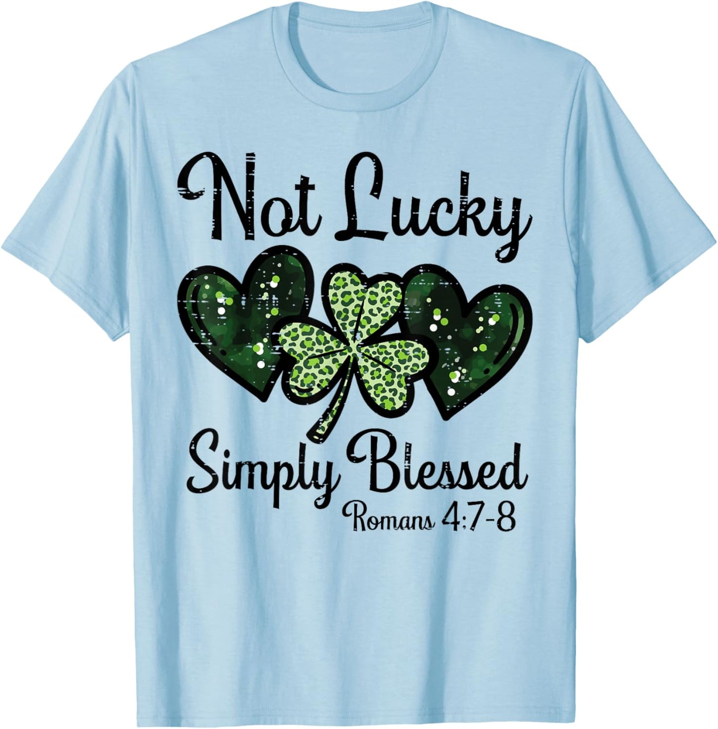 Not Lucky Simply Blessed St Patricks Day Christian Women Men T-Shirt - T-Shirt | Light Blue